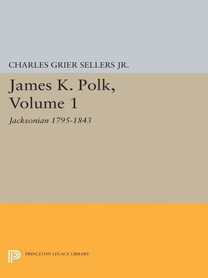cover image of James K. Polk, Vol 1. Jacksonian